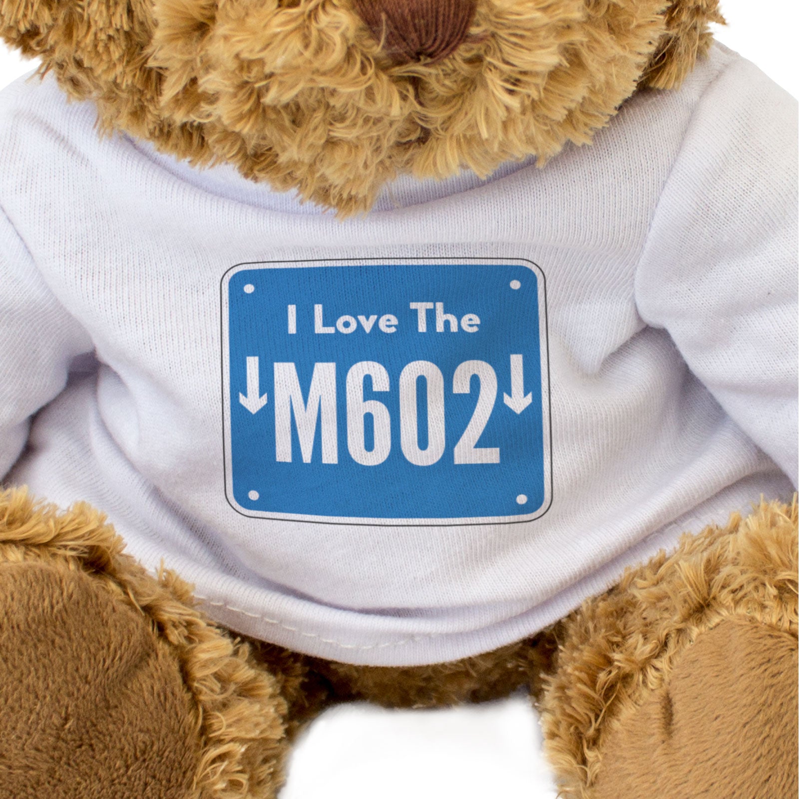 I LOVE THE M602 (MOTORWAY SIGN) - Teddy Bear - Cute - Funny Gift Present