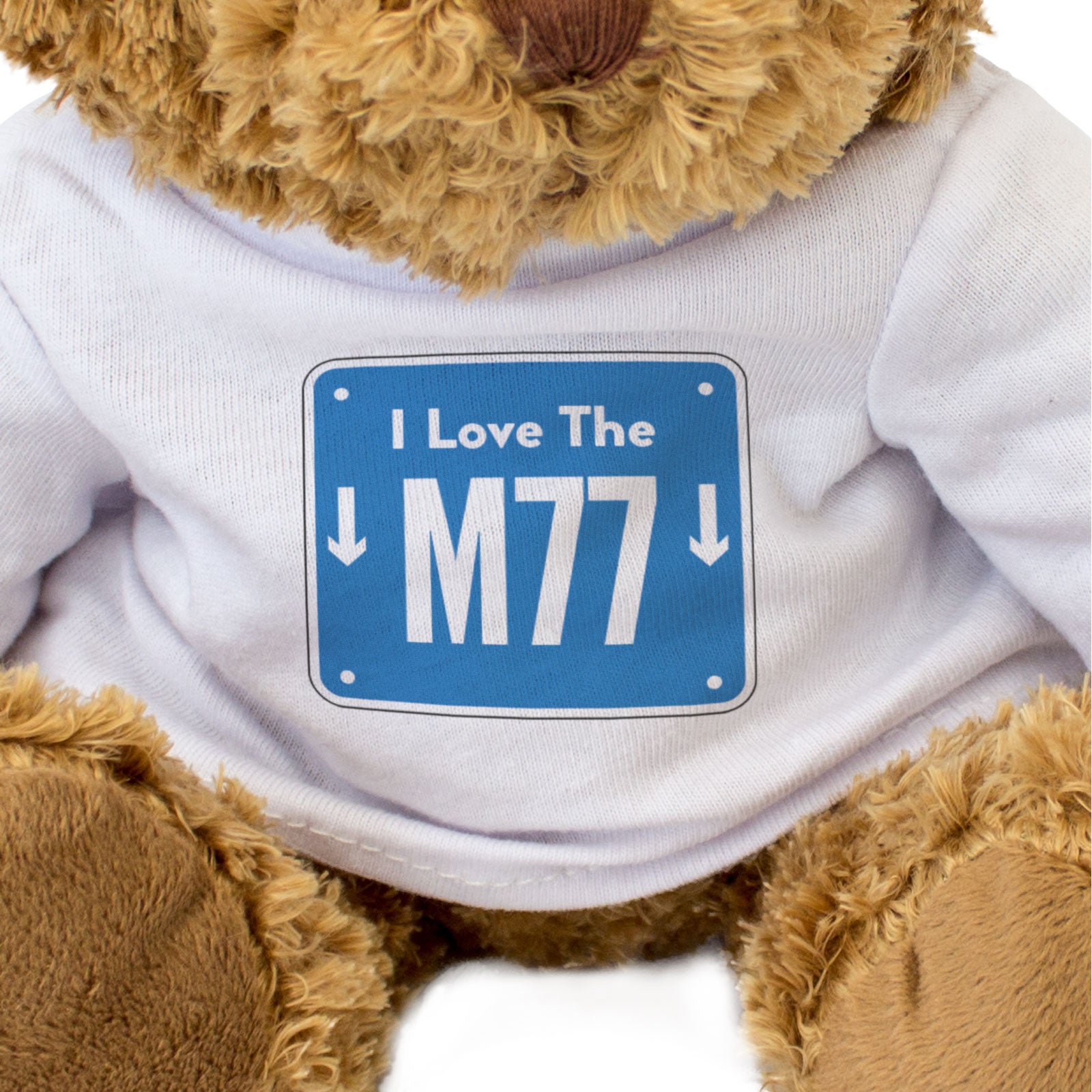 I LOVE THE M77 (MOTORWAY SIGN) - Teddy Bear - Cute - Funny Gift Present