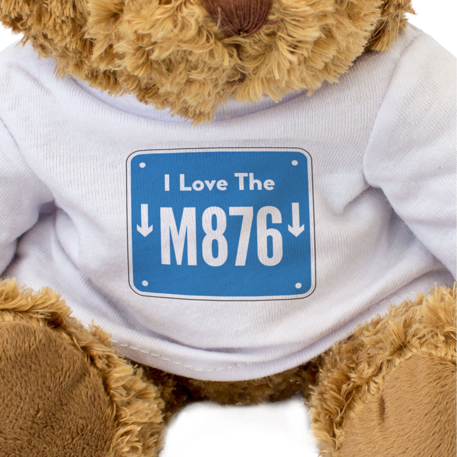 I LOVE THE M876 (MOTORWAY SIGN) - Teddy Bear - Cute - Funny Gift Present