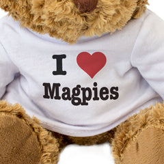 I LOVE MAGPIES - Teddy Bear - Cute Cuddly Soft Funny Adorable - Gift Present