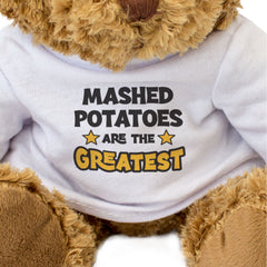 MASHED POTATOES ARE THE GREATEST - Teddy Bear - Cute - Funny Gift Present