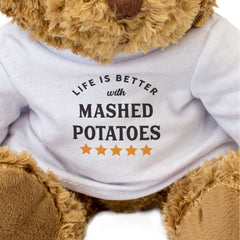 LIFE IS BETTER WITH MASHED POTATOES - Teddy Bear - Cute - Funny Gift Present