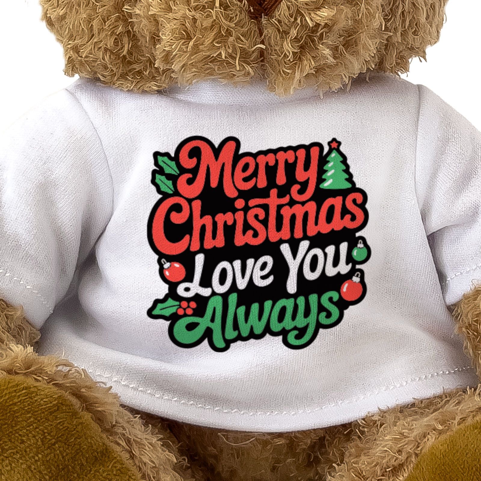 MERRY CHRISTMAS LOVE YOU ALWAYS - Teddy Bear - Cute - Romantic Xmas Gift Present