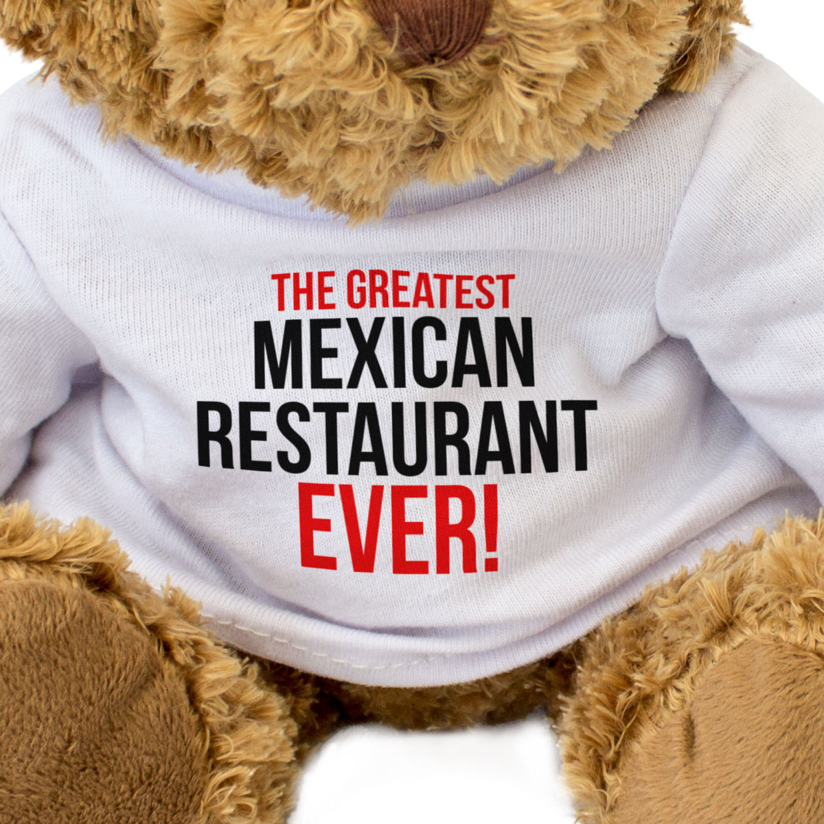 The Greatest Mexican Restaurant Ever - Teddy Bear