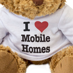 I Love Mobile Homes - Teddy Bear