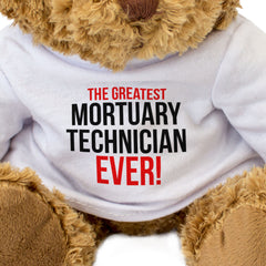 THE GREATEST MORTUARY TECHNICIAN EVER - Teddy Bear - Cute Cuddly - Gift Present