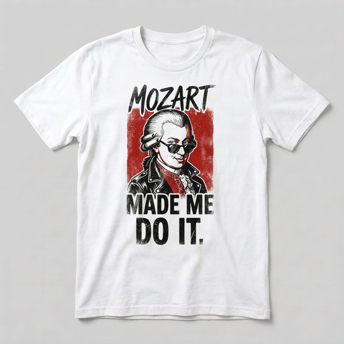 MOZART MADE ME DO IT - White T-Shirt - Funny Classical Music Fan Tee