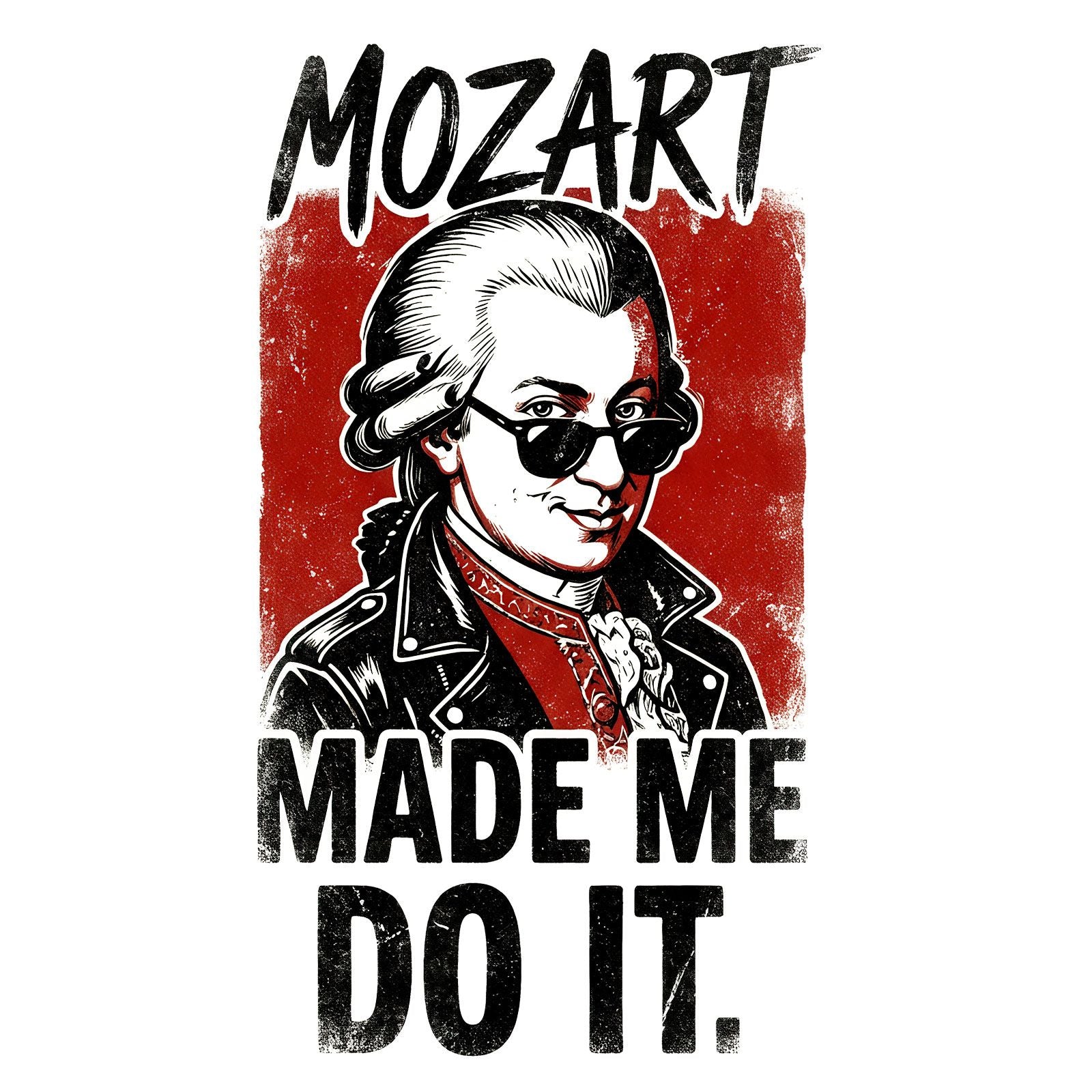 MOZART MADE ME DO IT - White T-Shirt - Funny Classical Music Fan Tee