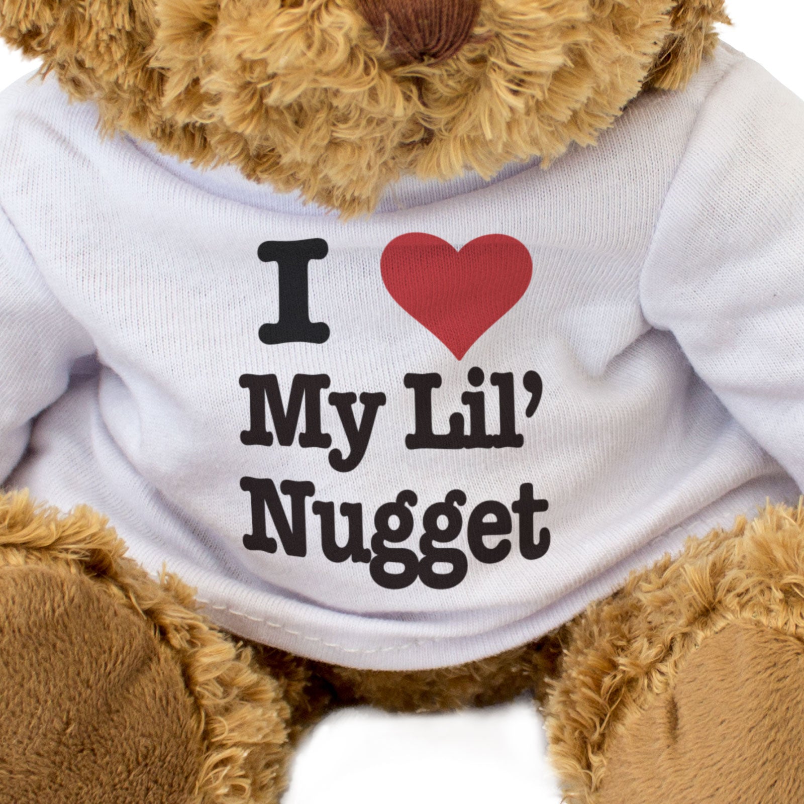 I LOVE MY LIL' NUGGET - Teddy Bear - Cute Cuddly - Funny Romantic Gift Present