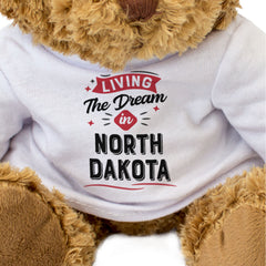 LIVING THE DREAM IN NORTH DAKOTA - Teddy Bear - Cute - Funny Gift Present