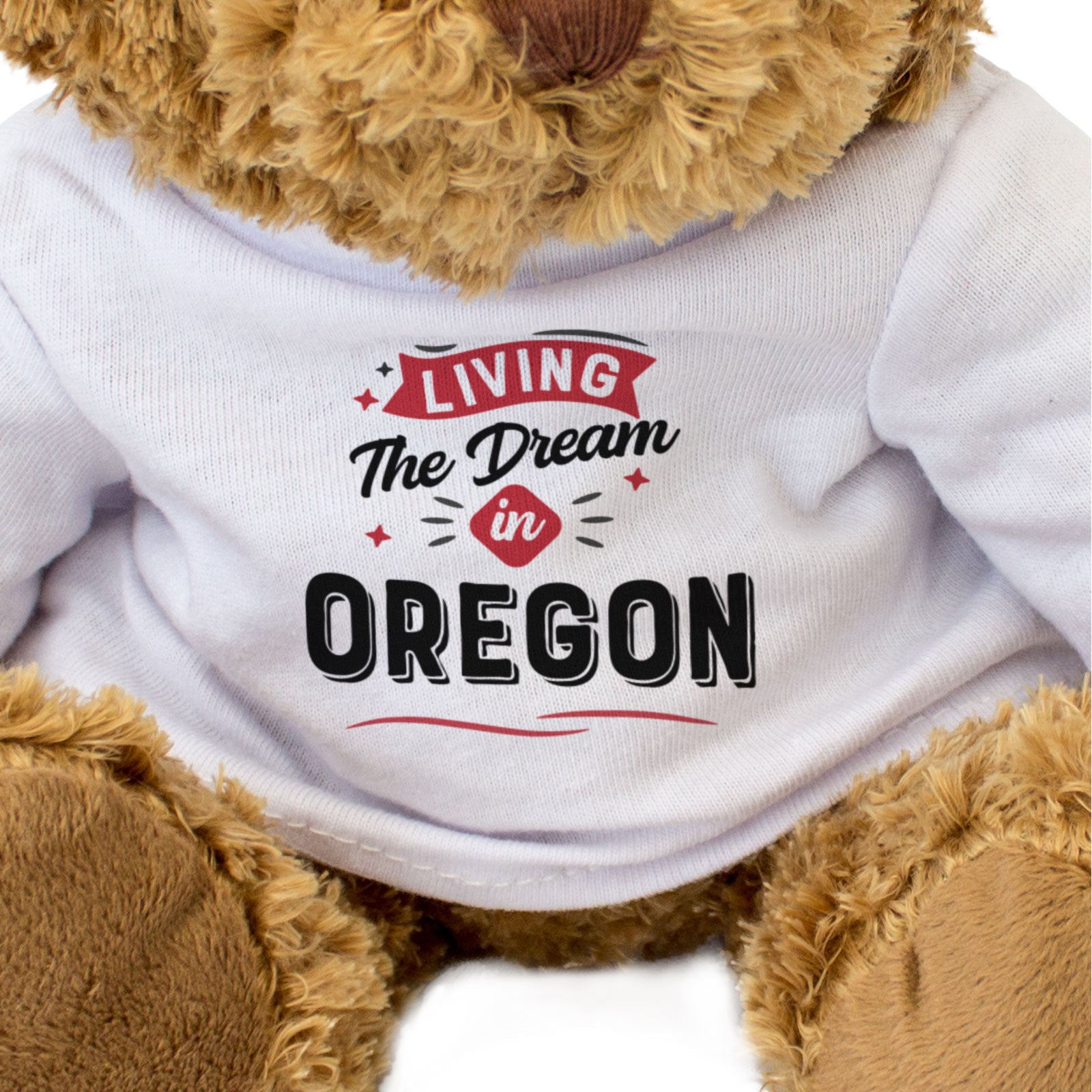 LIVING THE DREAM IN OREGON - Teddy Bear - Cute Cuddly - Funny Gift Present