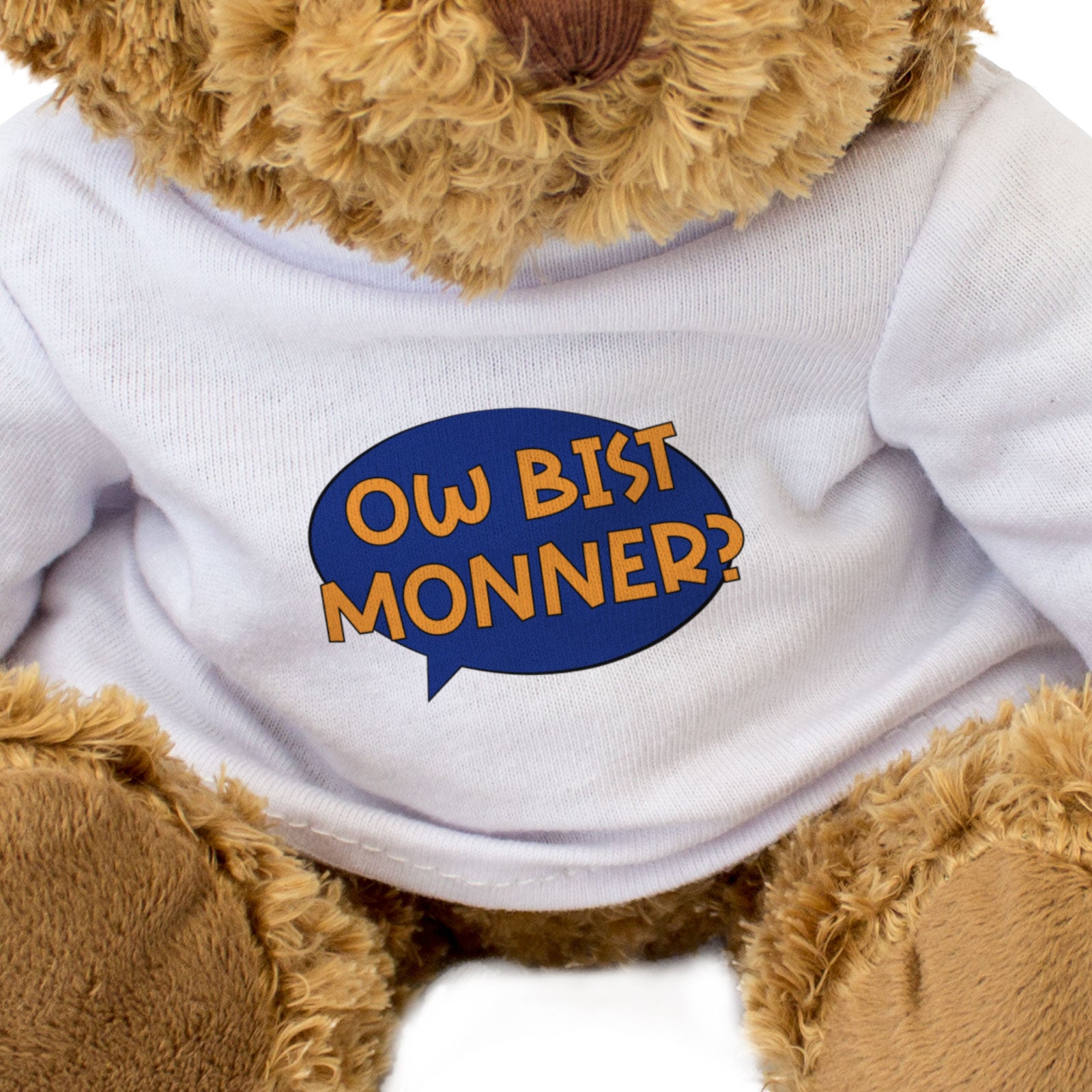 OW BIST MONNER? - Teddy Bear - Funny Shrewsbury Shropshire Dialect Gift Present