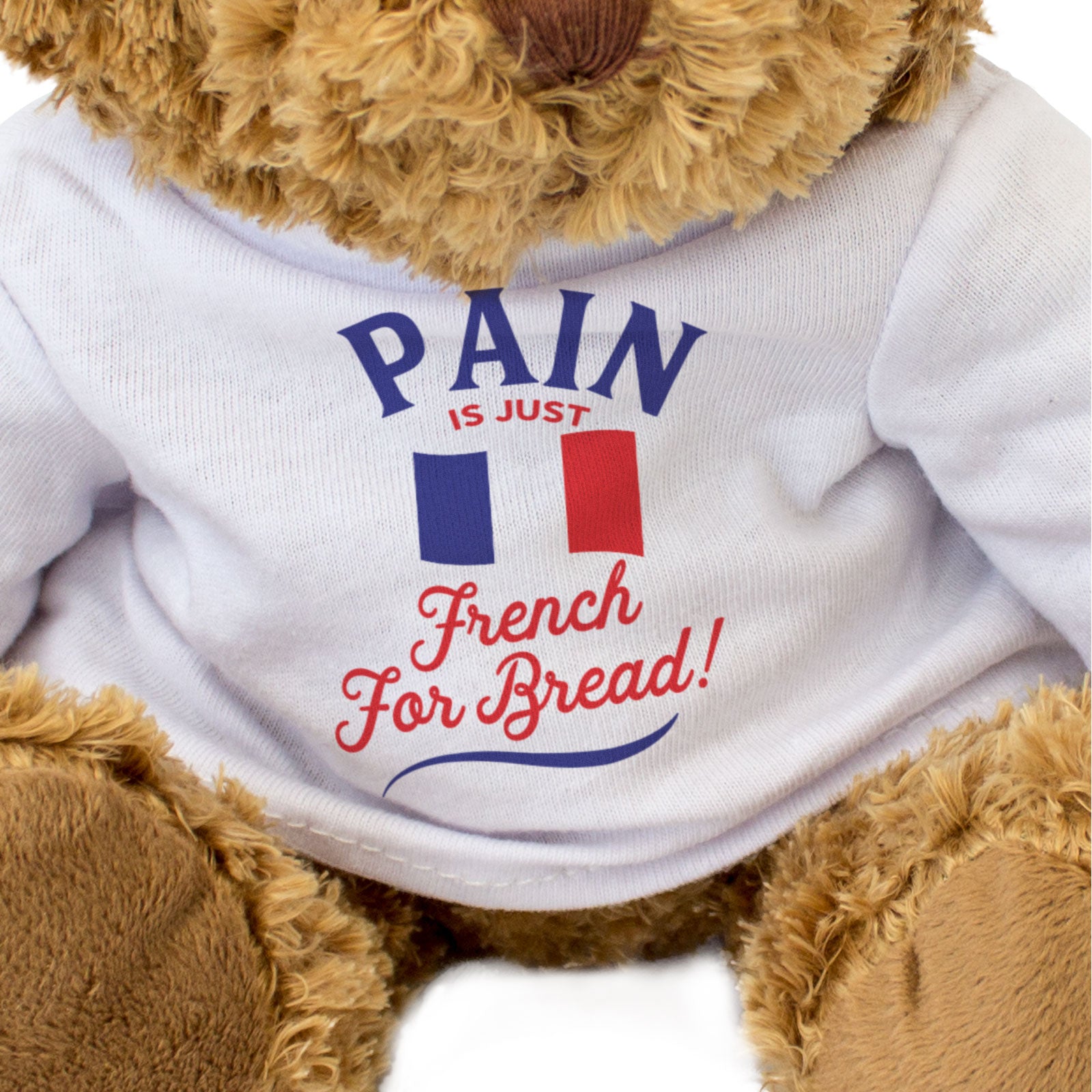PAIN IS JUST FRENCH FOR BREAD - Teddy Bear - Funny Marathon Support Gift Present