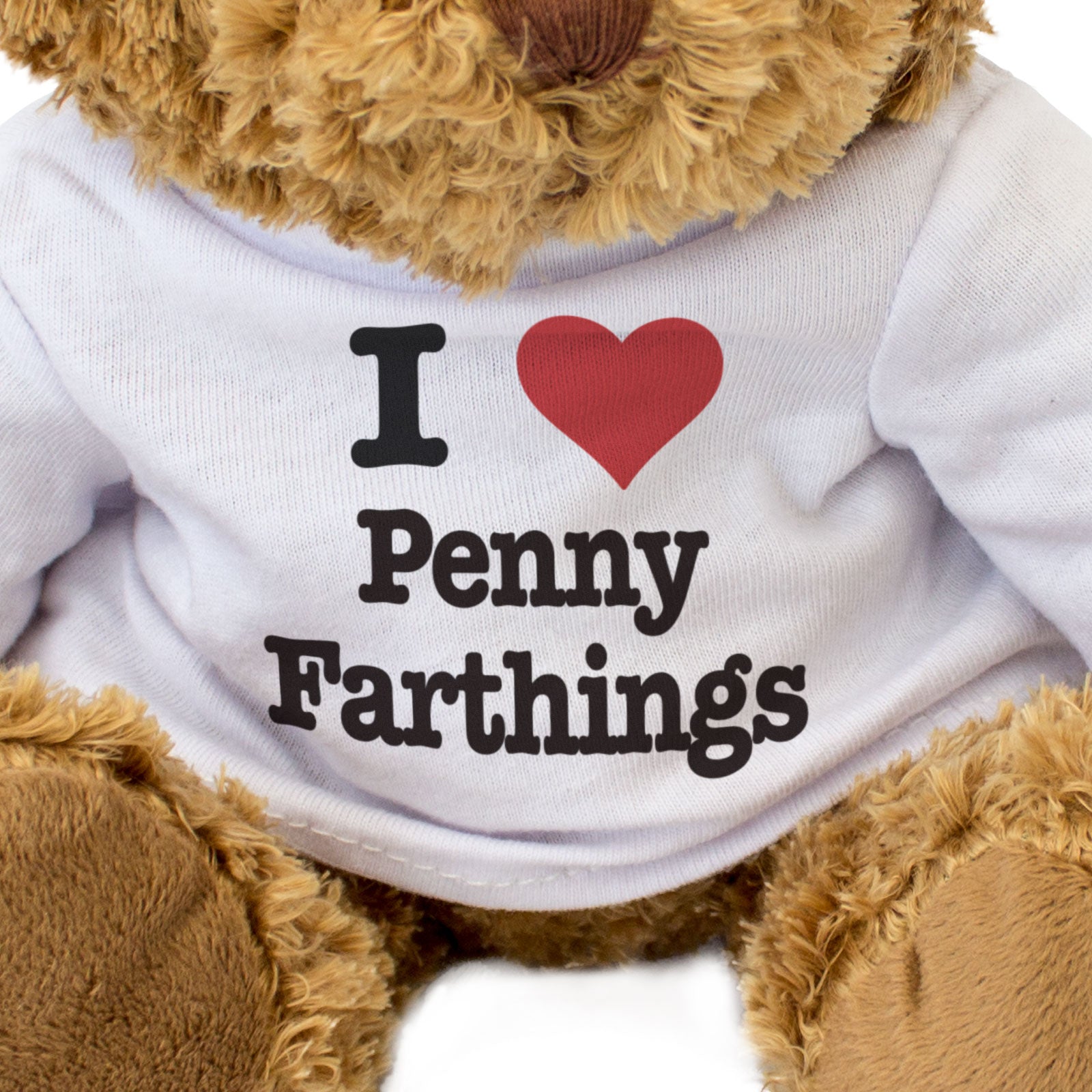 I LOVE PENNY FARTHINGS - Teddy Bear - Cute Soft Cuddly - Funny Gift Present