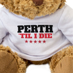 PERTH TIL I DIE - Teddy Bear - Cute Cuddly Soft - Scotland Gift Present