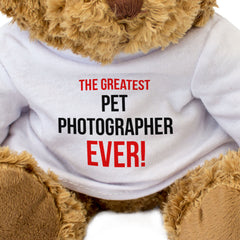 THE GREATEST PET PHOTOGRAPHER EVER - Teddy Bear - Cute - Gift Present