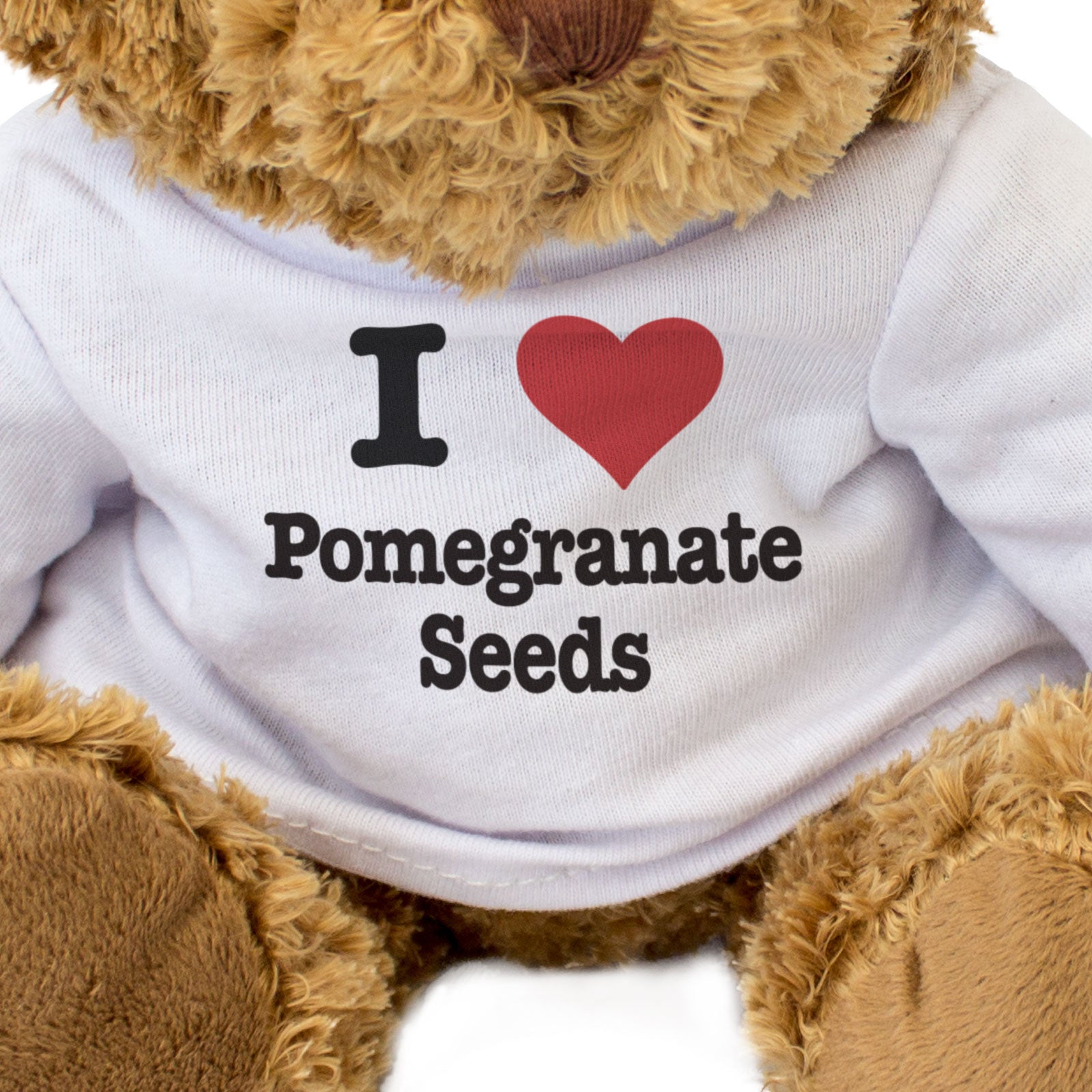 I LOVE POMEGRANATE SEEDS - Teddy Bear - Cute Cuddly Soft Adorable - Gift Present