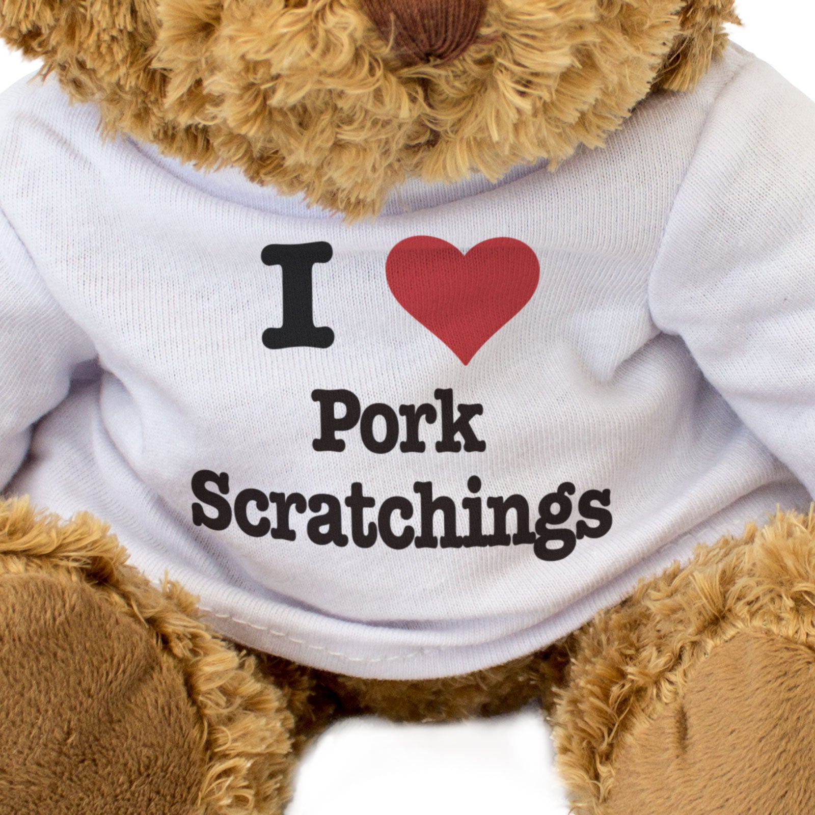 I LOVE PORK SCRATCHINGS - Teddy Bear - Cute Cuddly Soft Adorable - Gift Present