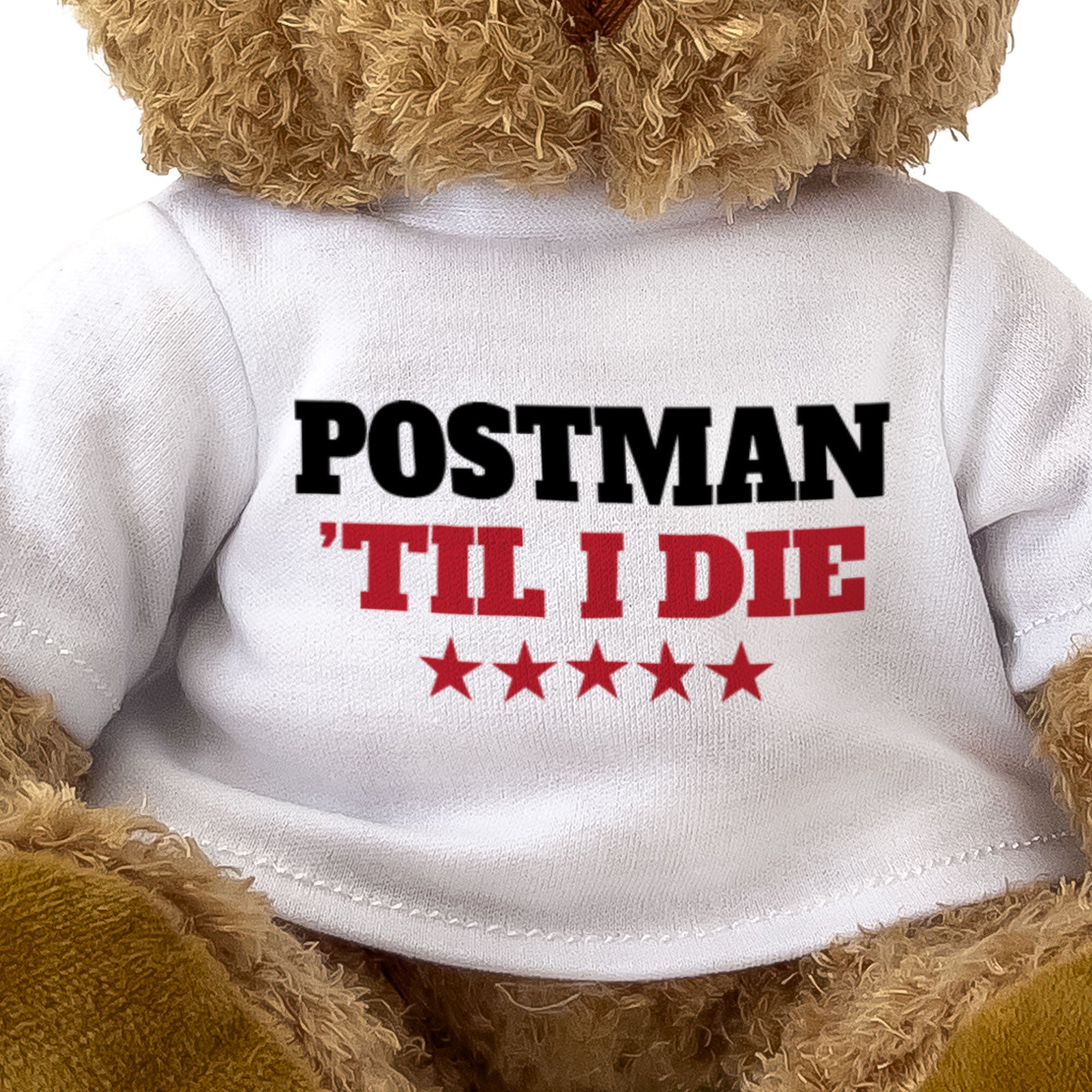 POSTMAN TIL I DIE - Teddy Bear - Cute Cuddly Soft Adorable - Funny Gift Present