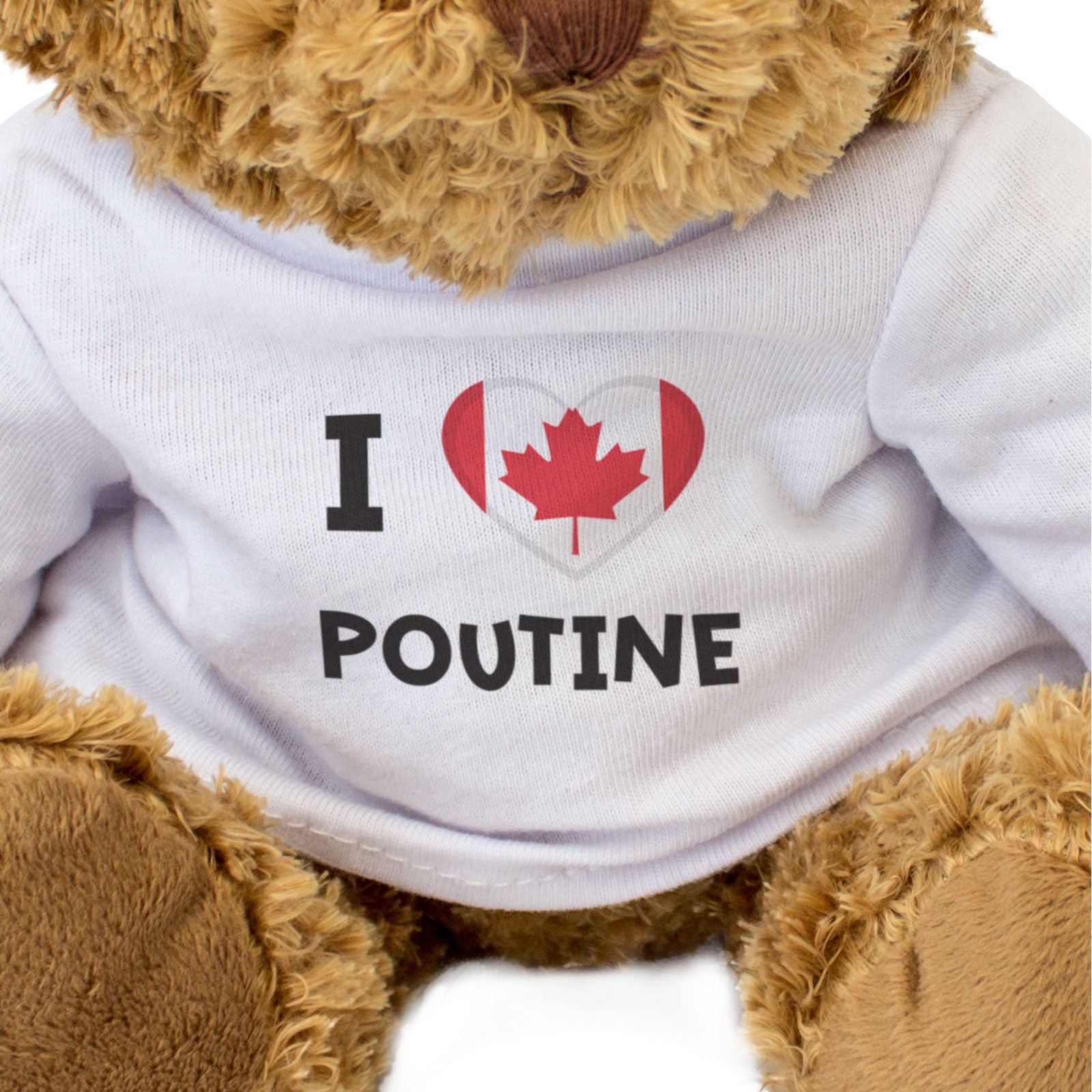 I LOVE POUTINE (CANADIAN FLAG) - Teddy Bear - Cute - Funny Canada Gift Present