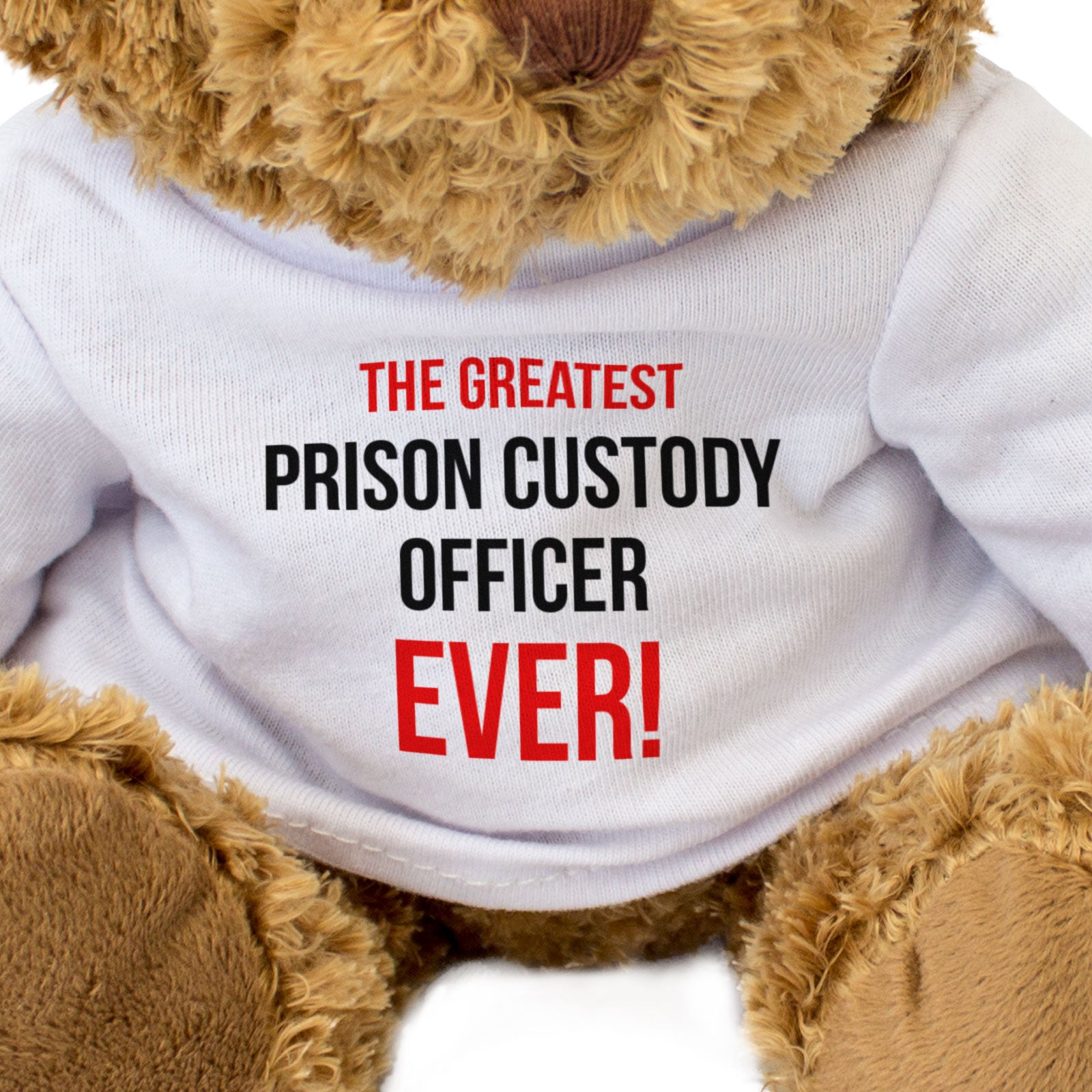 THE GREATEST PRISON CUSTODY OFFICER EVER - Teddy Bear - Funny Gift Present
