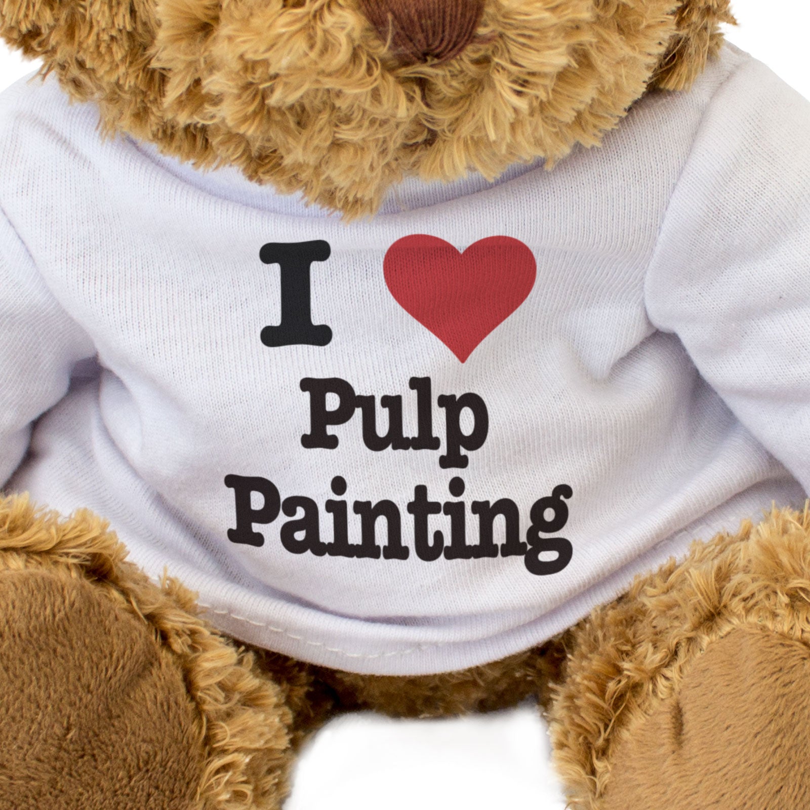 I LOVE PULP PAINTING - Teddy Bear - Cute Funny - Arts & Crafts Gift Present