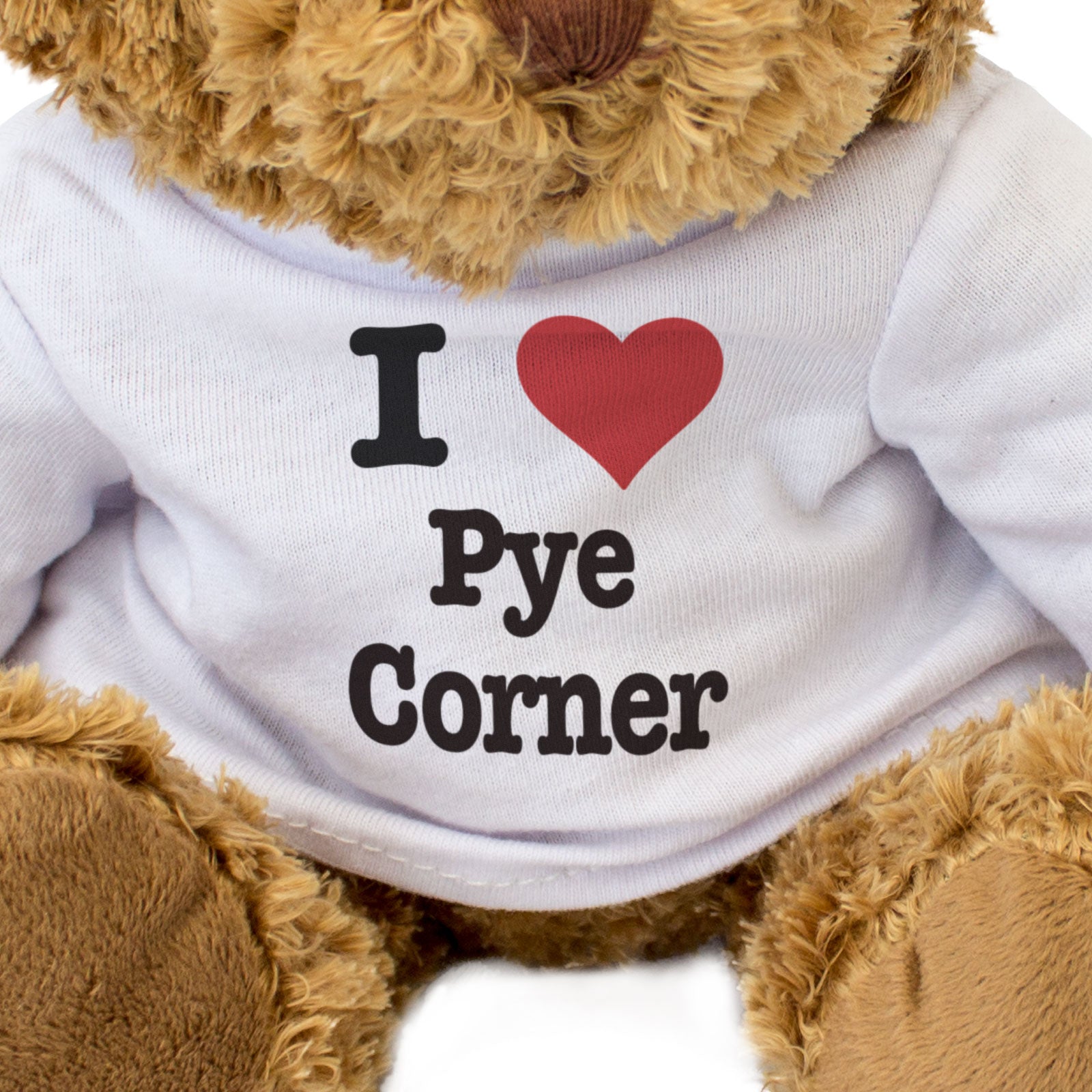 I LOVE PYE CORNER - Teddy Bear - Cute Cuddly - Funny Wales Souvenir Gift Present