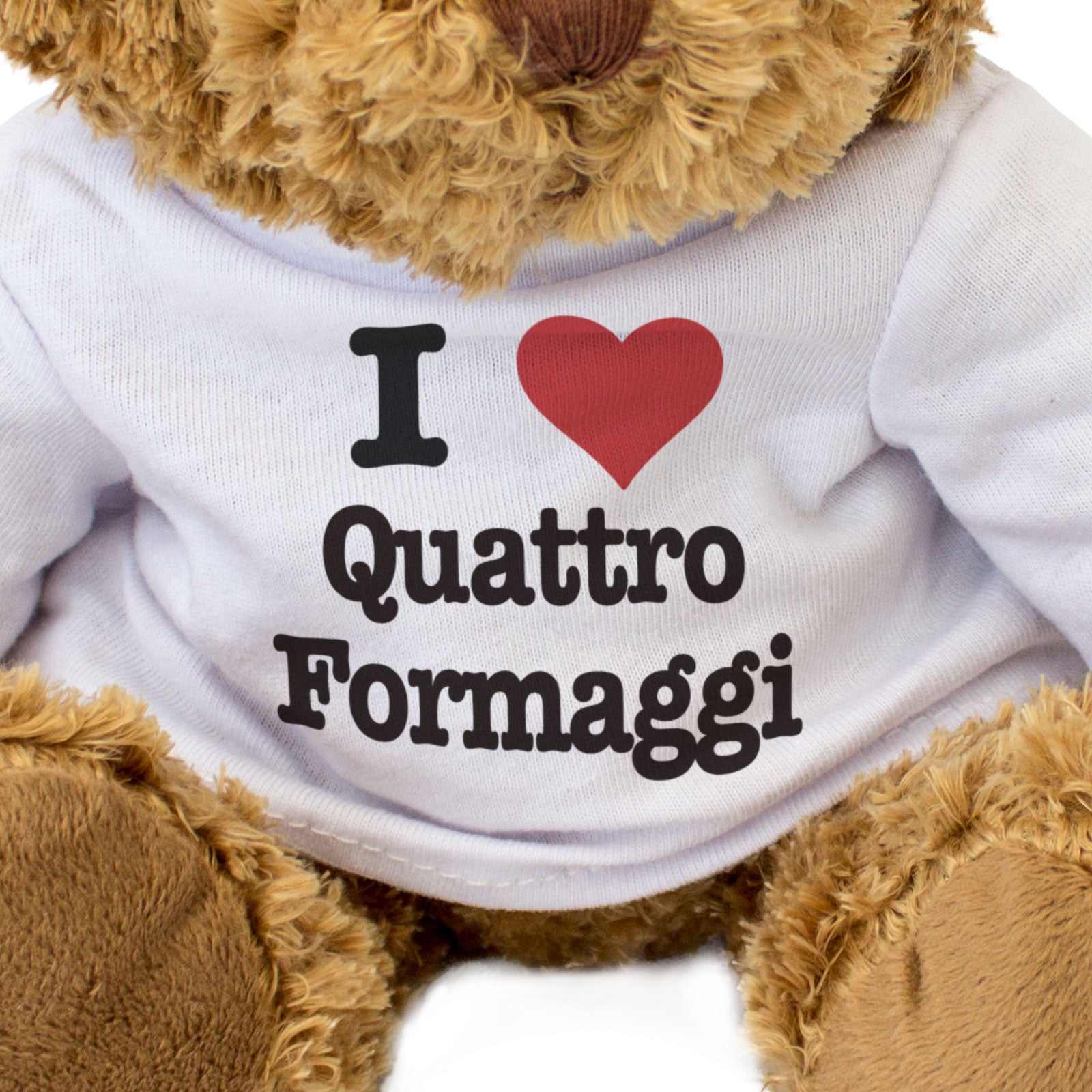 I LOVE QUATTRO FORMAGGI - Teddy Bear - Cute Cuddly Soft Adorable - Gift Present