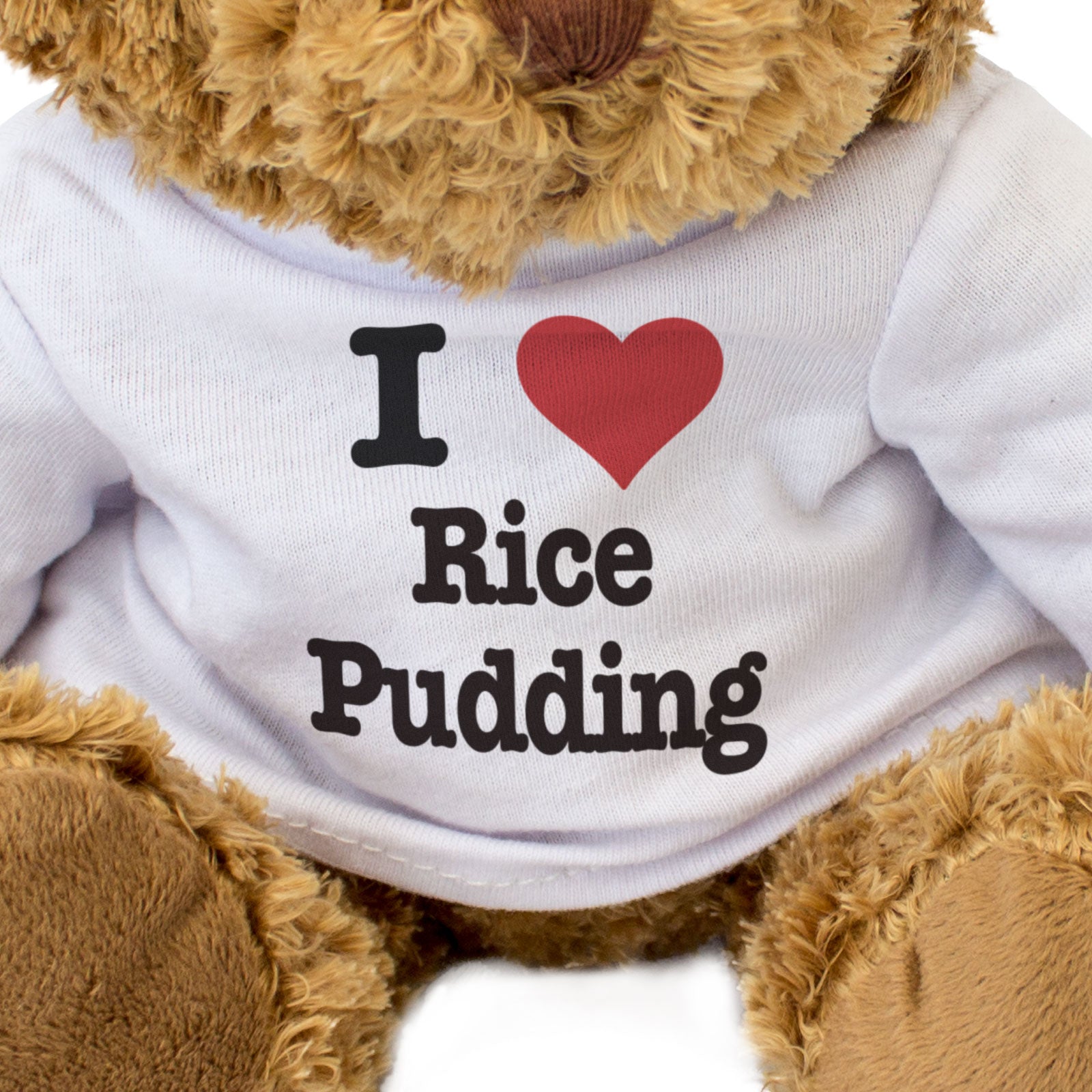 I LOVE RICE PUDDING - Teddy Bear - Cute Cuddly Soft Adorable - Gift Present