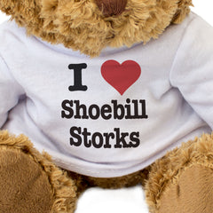 I LOVE SHOEBILL STORKS - Teddy Bear - Cute Cuddly Soft - Funny Gift Present