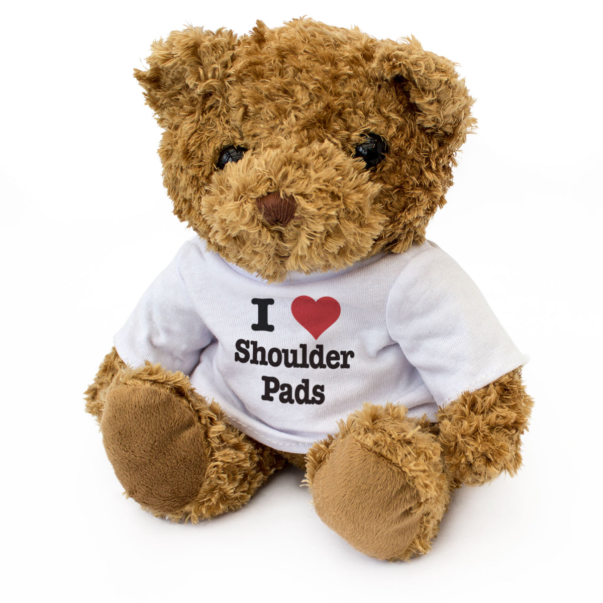 I LOVE SHOULDER PADS - Teddy Bear - Cute Cuddly Soft - Funny Gift Present