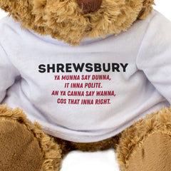 SHREWSBURY: YA MUNNA SAY DUNNA - Teddy Bear - Shropshire Dialect Gift Present