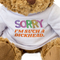 SORRY I'M SUCH A DICKHEAD (MULTICOLOUR) - Teddy Bear - Cute Apology Gift Present