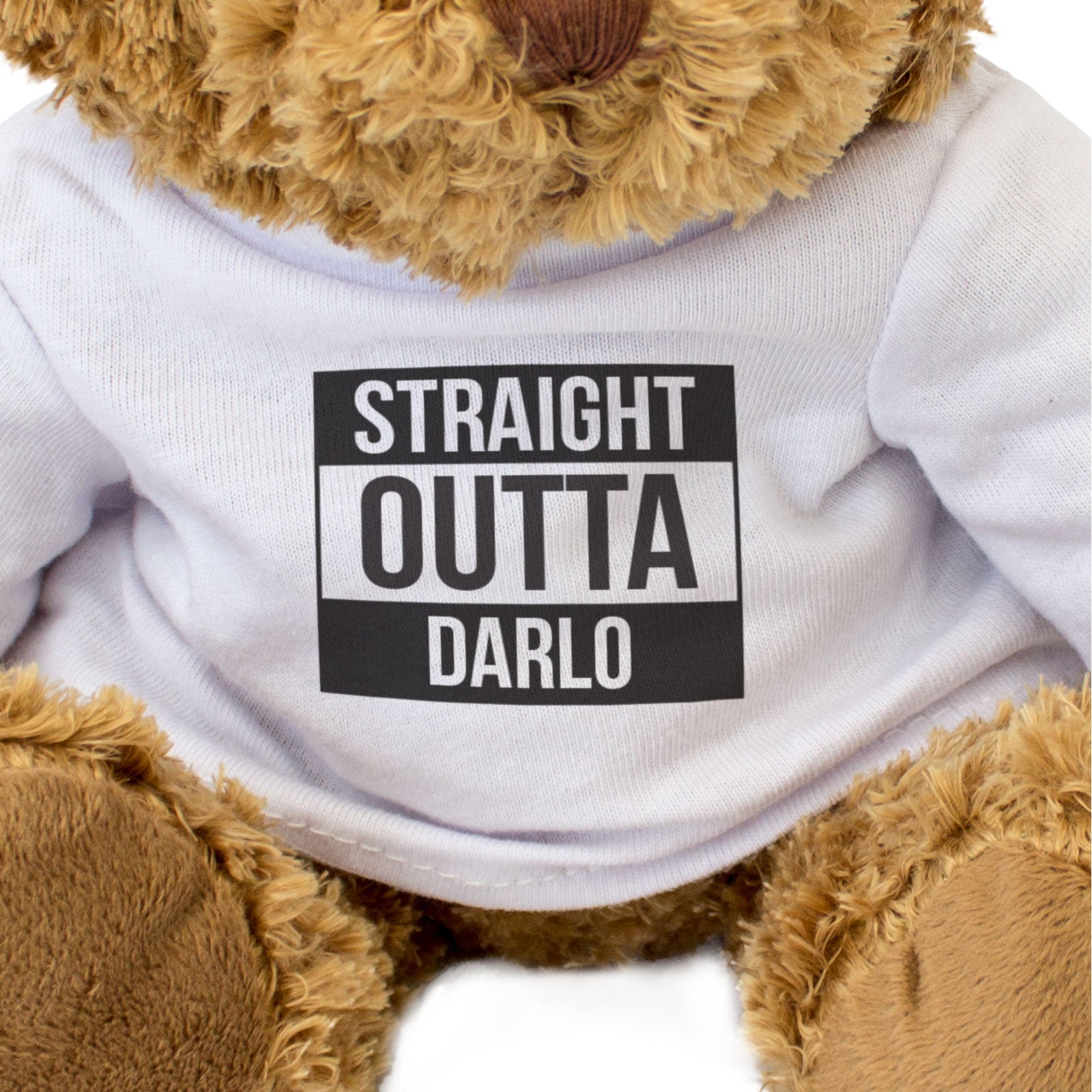 STRAIGHT OUTTA DARLO - Teddy Bear - Cute Cuddly - Funny Darlington Gift Present