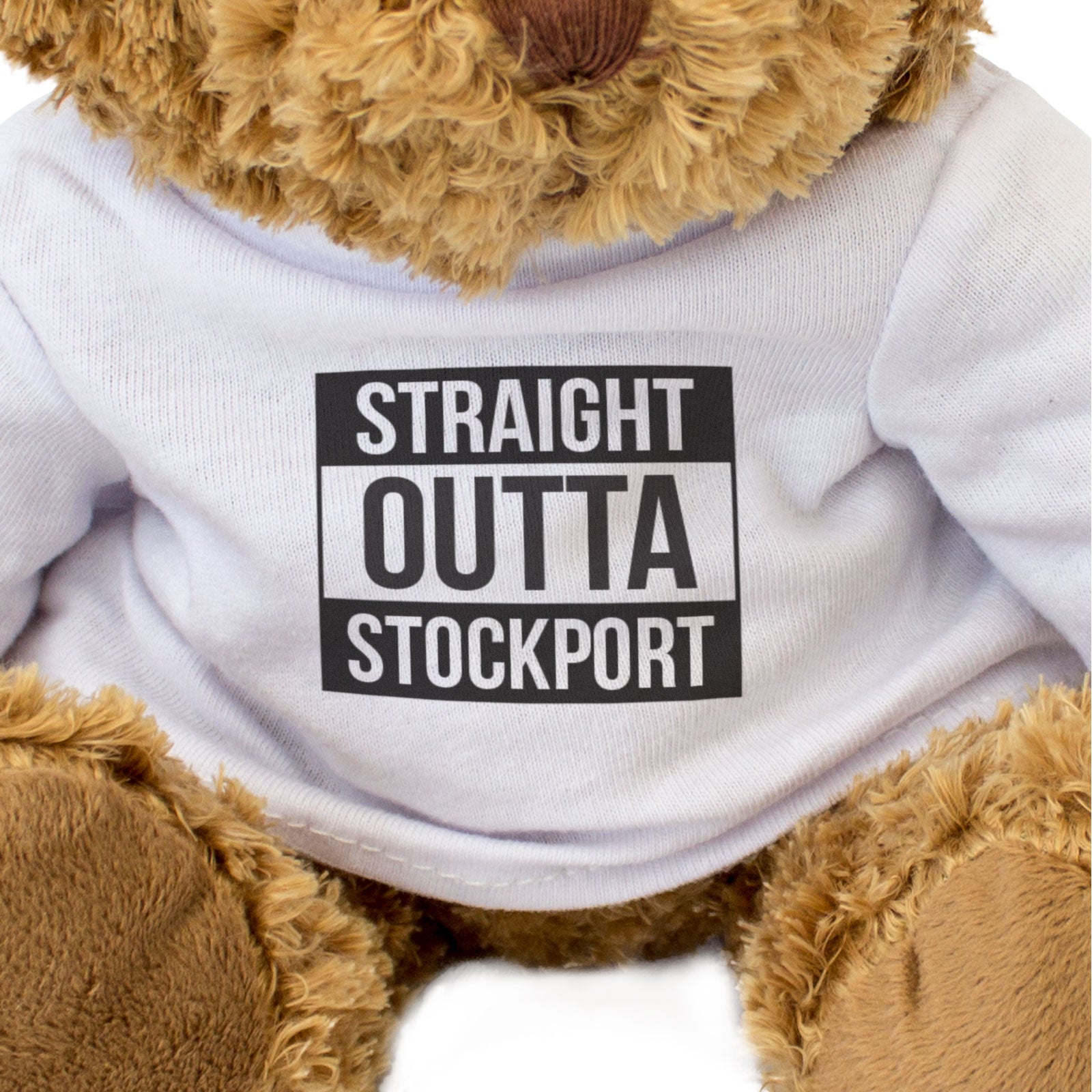 STRAIGHT OUTTA STOCKPORT - Teddy Bear - Cute - Manchester Funny Gift Present