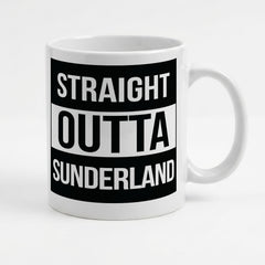 STRAIGHT OUTTA SUNDERLAND - Mug - Funny Gift Present for Someone from Sunderland