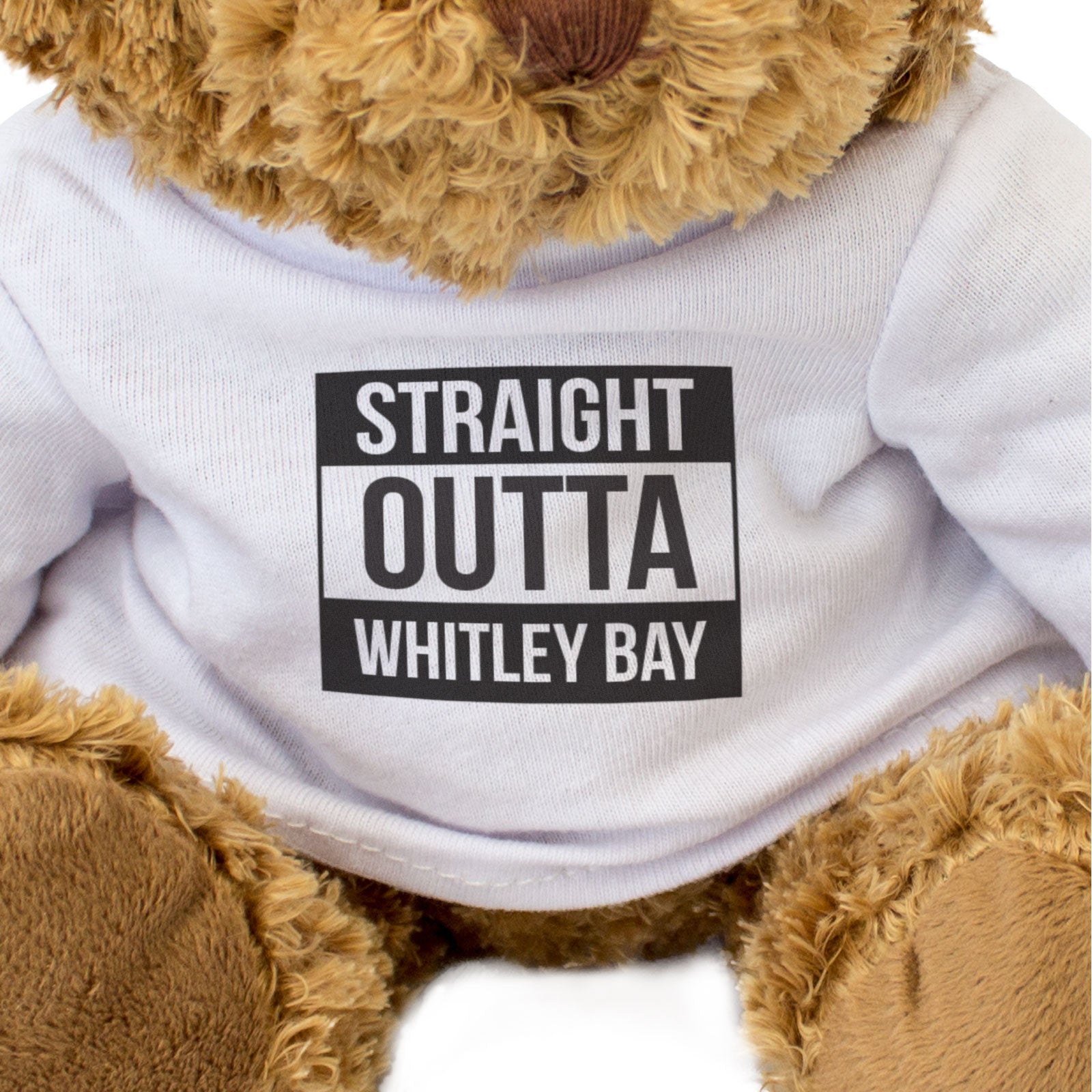 STRAIGHT OUTTA WHITLEY BAY - Teddy Bear - Cute - Funny Tyneside Gift Present