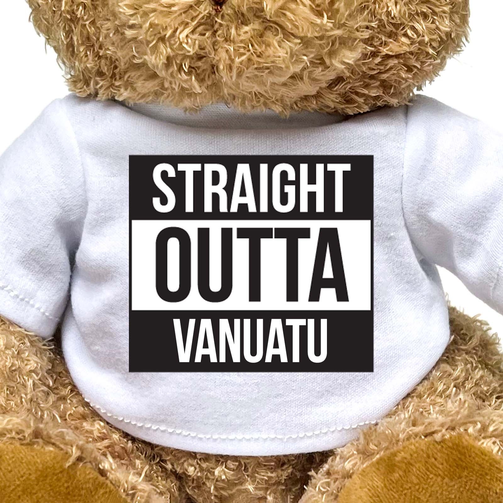 STRAIGHT OUTTA VANUATU - Teddy Bear - Cute Funny Souvenir Gift Present - Image 2