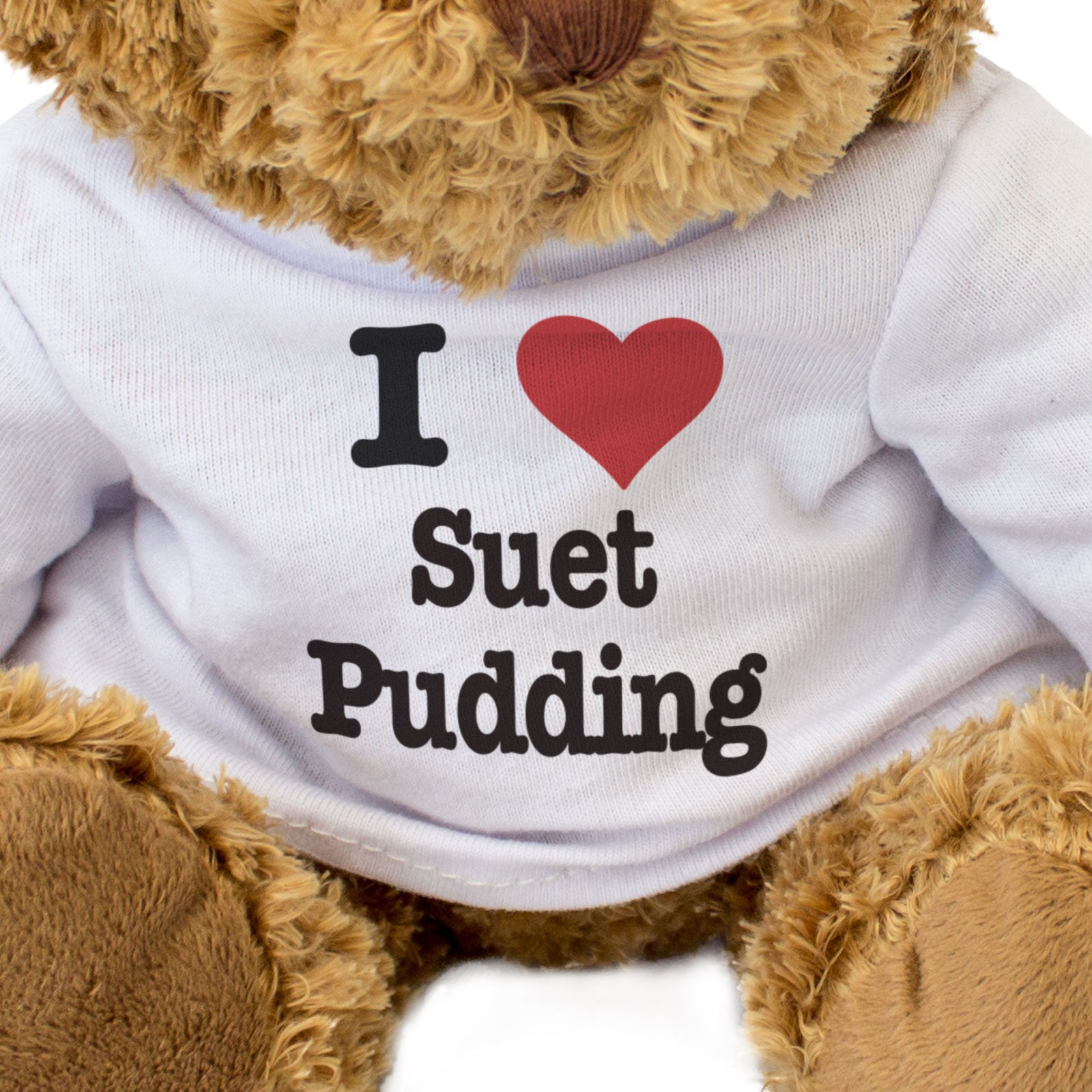 I LOVE SUET PUDDING - Teddy Bear - Cute Cuddly Soft - Funny Gift Present