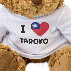 I LOVE TAROKO (TAIWAN FLAG) - Teddy Bear - Cute Funny Souvenir Gift Present