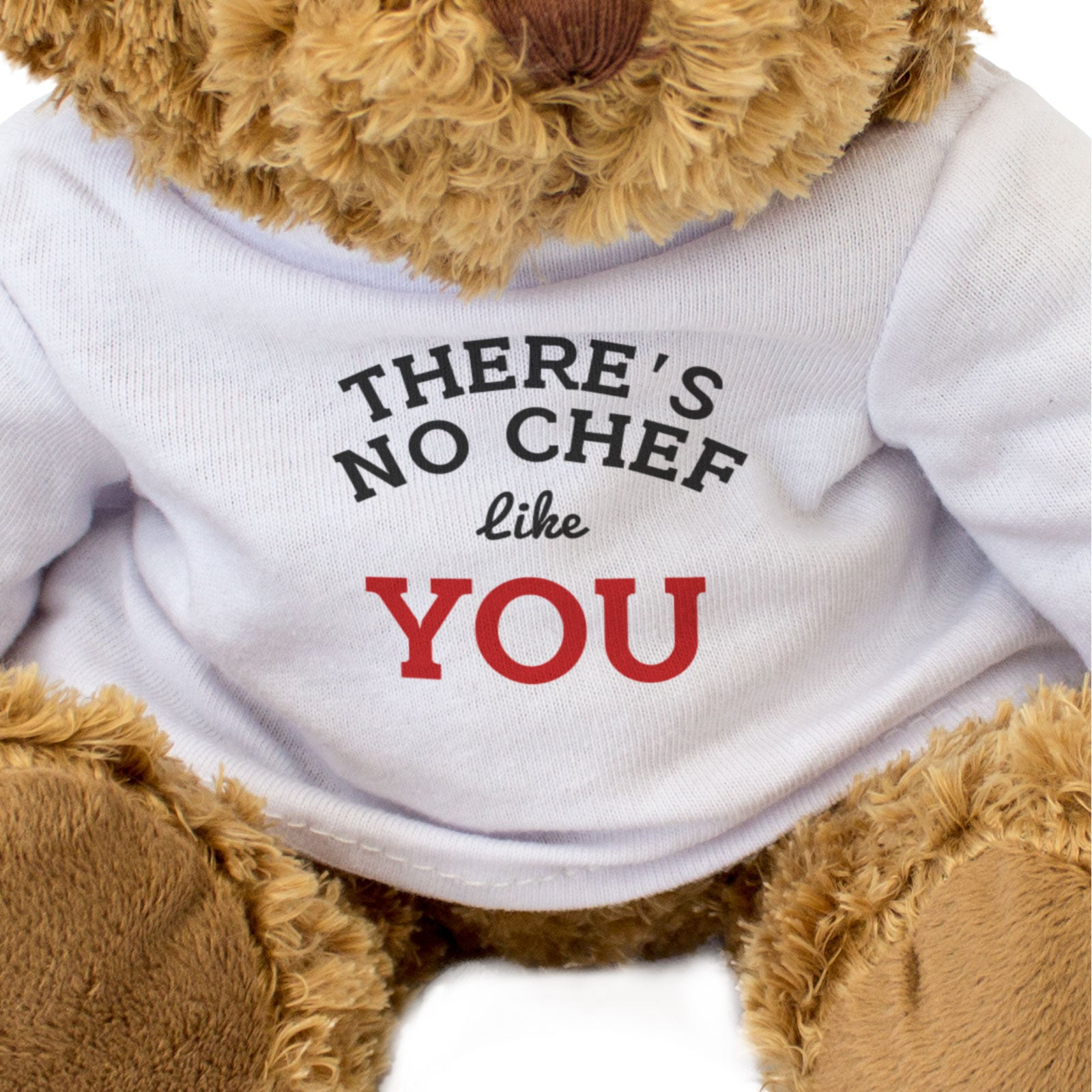 THERE'S NO CHEF LIKE YOU - Teddy Bear - Cute - Funny Romantic Gift Present