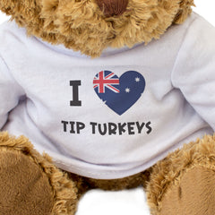 I LOVE TIP TURKEYS (AUSTRALIA FLAG) - Teddy Bear - Funny Souvenir Gift Present