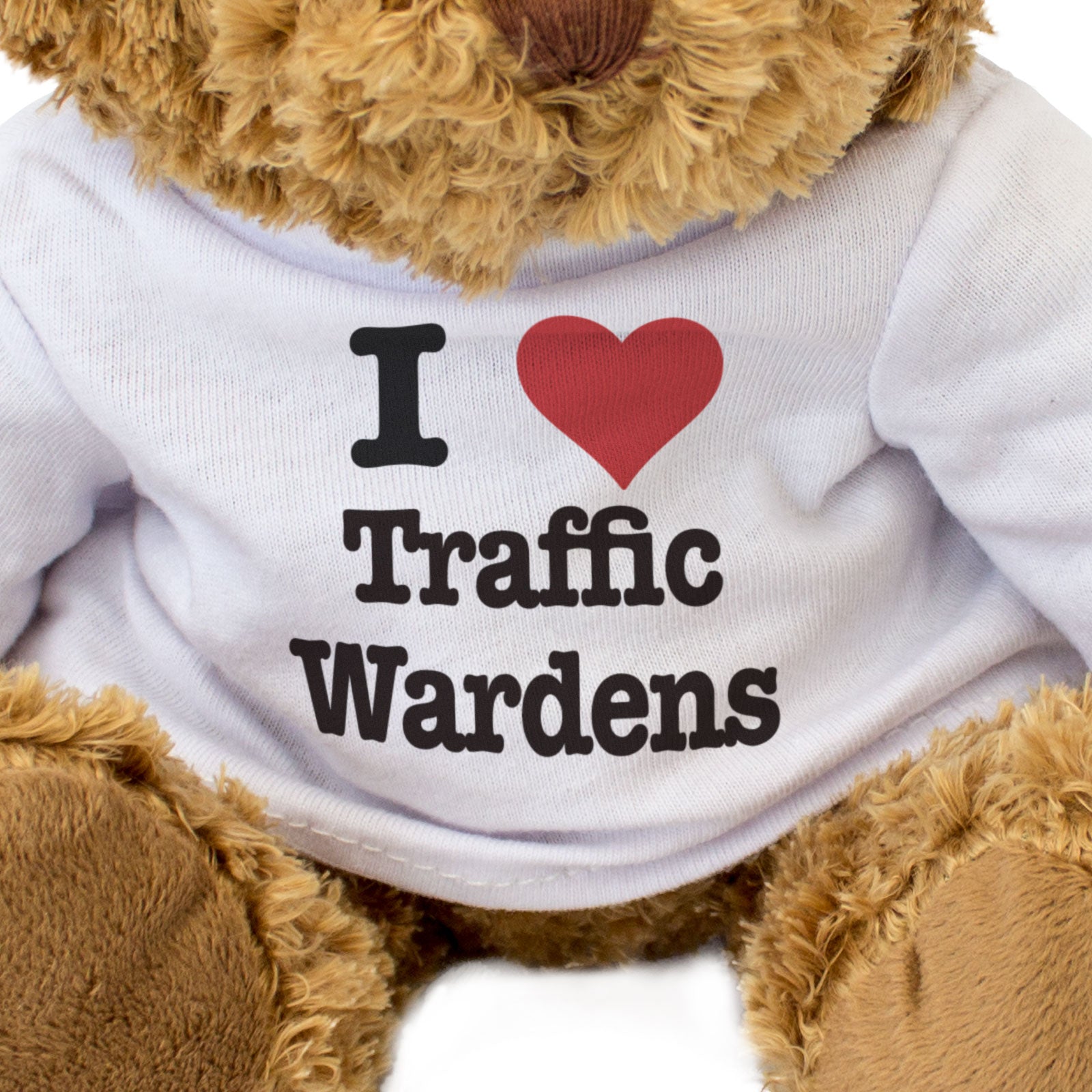 I LOVE TRAFFIC WARDENS - Teddy Bear - Cute Cuddly Soft - Funny Gift Present