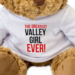 THE GREATEST VALLEY GIRL EVER - Teddy Bear - Cute Cuddly - Gift Present