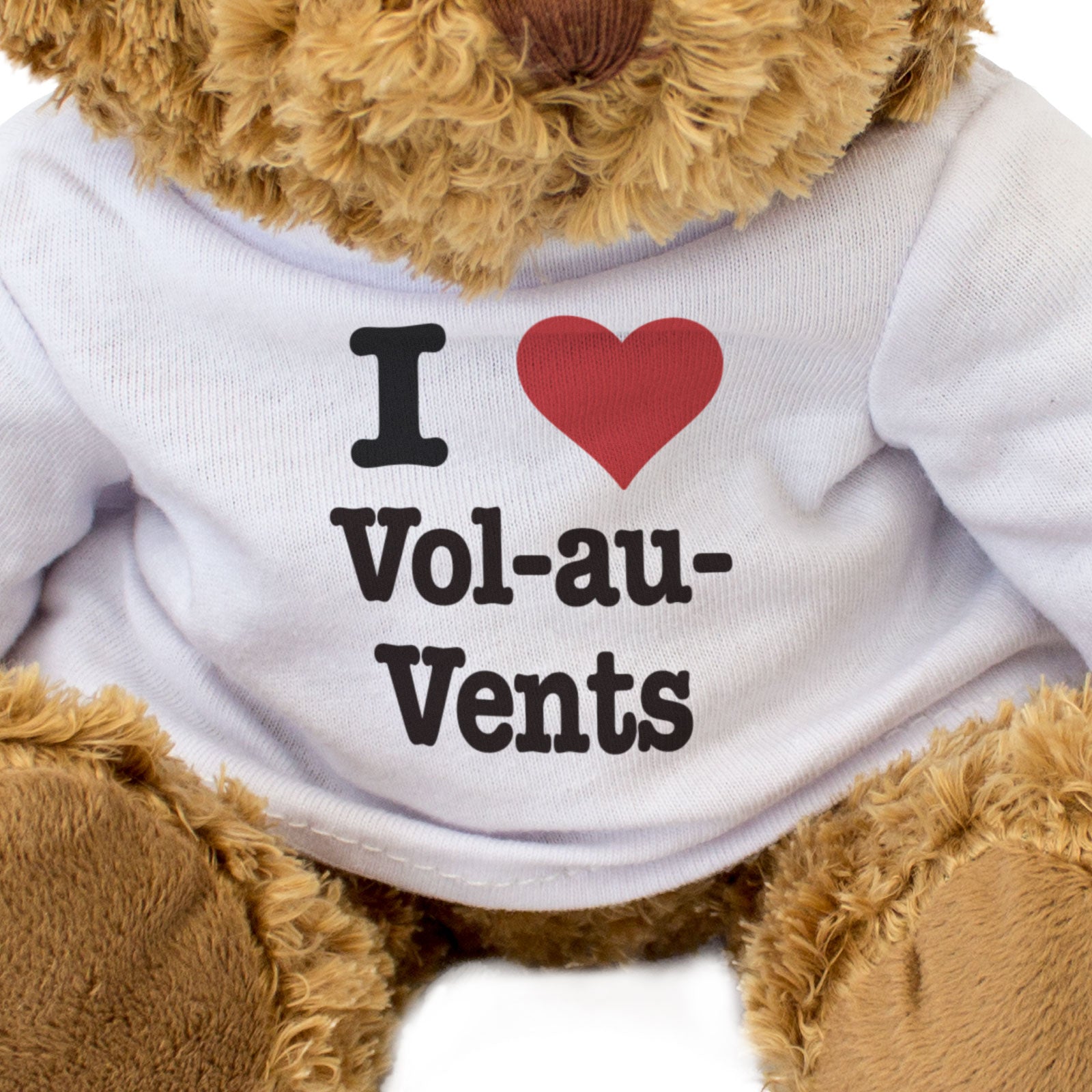 I LOVE VOL-AU-VENTS - Teddy Bear - Cute Cuddly Soft Adorable - Gift Present
