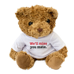 WE'LL MISS YOU MATE - Teddy Bear - Cute Soft Cuddly - Leaving Gift Present
