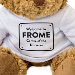 WELCOME TO FROME: CENTRE OF THE UNIVERSE - Teddy Bear - Funny Gift Present