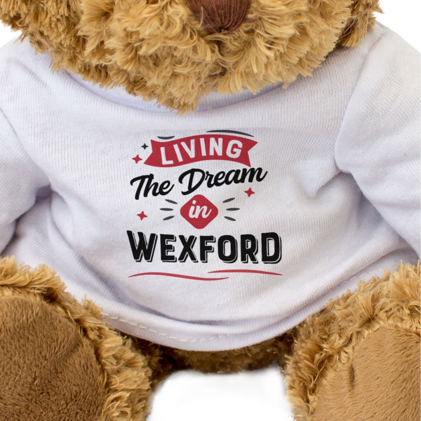 LIVING THE DREAM IN WEXFORD - Teddy Bear - Cute - Funny Ireland Gift Present