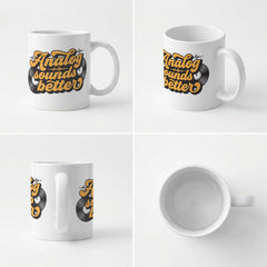 ANALOG SOUNDS BETTER - Mug - Funny Vinyl Record Music Fan Gift Present