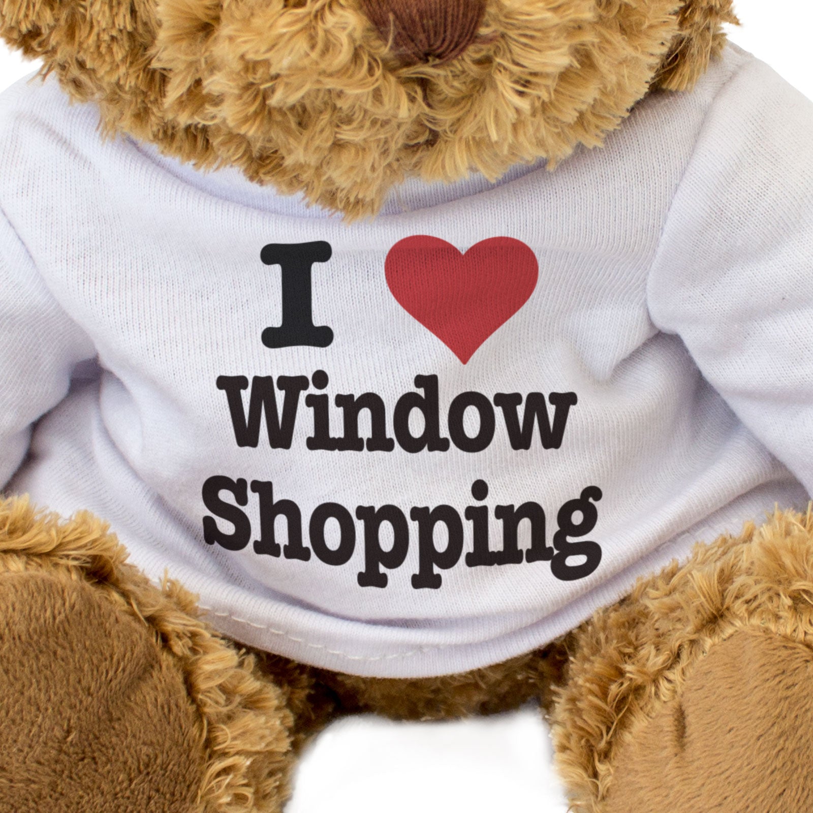 I LOVE WINDOW SHOPPING - Teddy Bear - Cute Cuddly Soft Adorable - Gift Present
